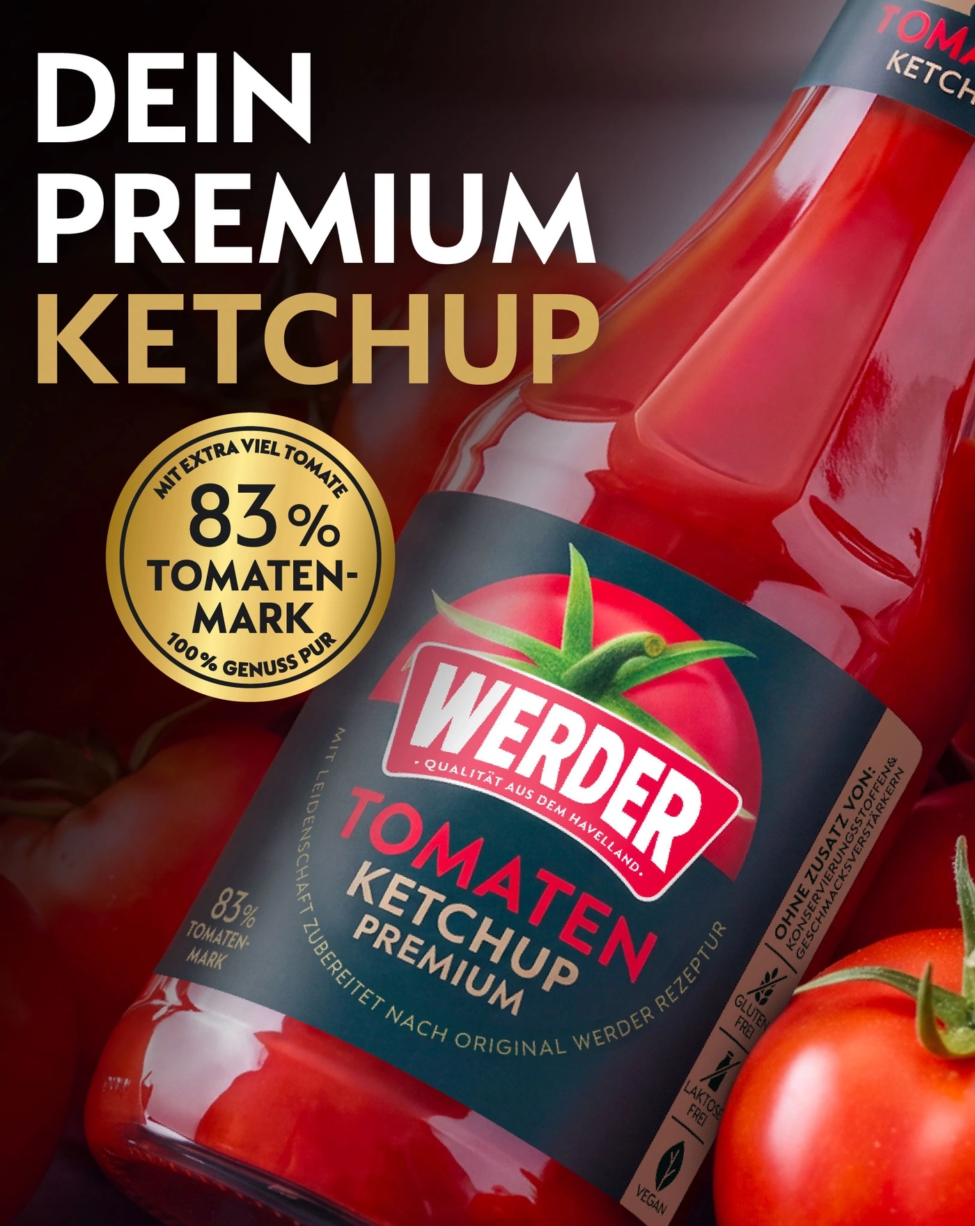 Eine Flasche Werder Tomaten Ketchup Premium mit dem Text "DEIN PREMIUM KETCHUP"